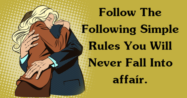 Follow The Following Simple Rules You Will Never Fall Into αffαír.