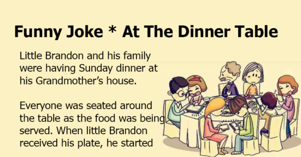 Funny Joke * At The Dinner Table