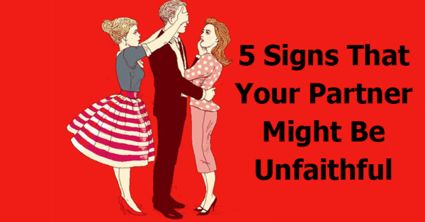 If Your Partner Is Unfaithful, You Begin To Notice These Changes In Them