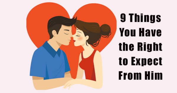 Ladies, you have the right to expect these 8 things from him