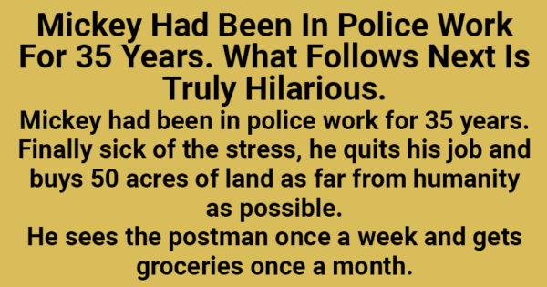 Mickey Had Been In Police Work For 35 Years.