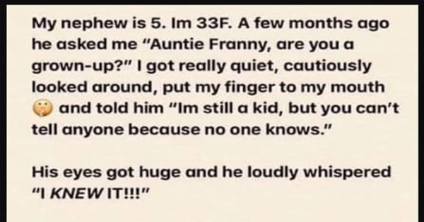 My nephew is 5.Im 33F
