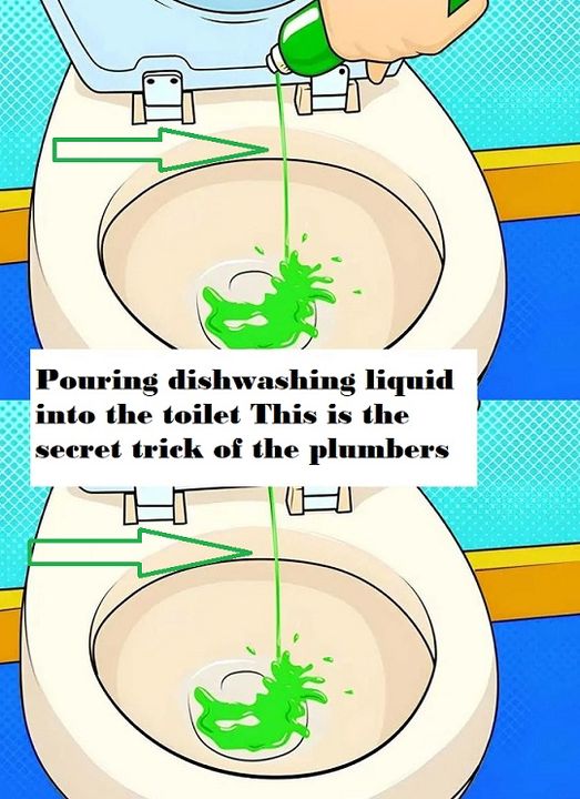 Pouring dishwashing liquid into the toilet This is the secret trick of the plumbers