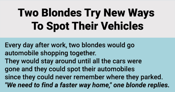 Two Blondes Try New Ways To Spot Their Vehicles